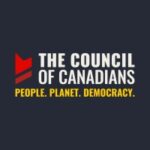 The Council of Canadians. People. Planet. Democracy.