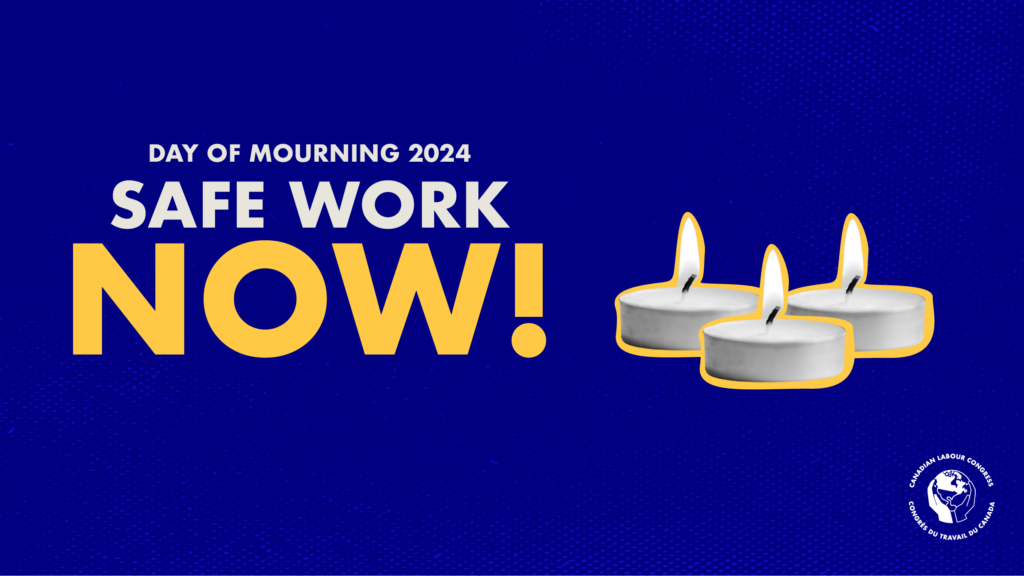 Day of Mourning 2024 Safe work now!