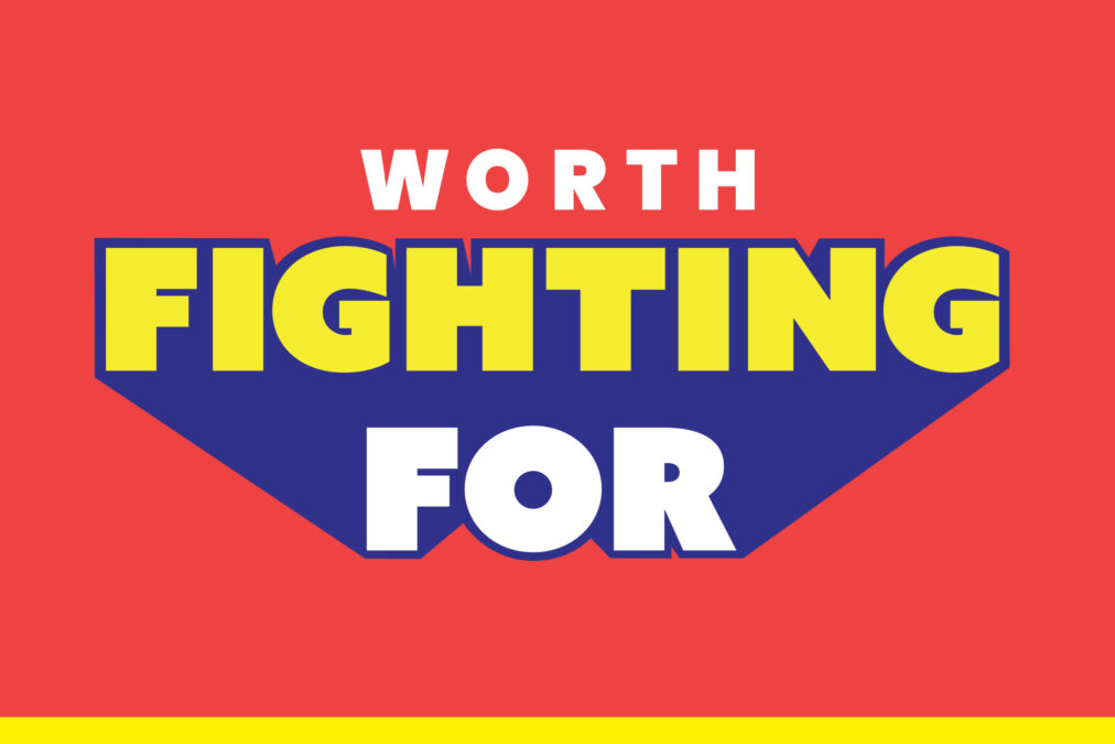 Worth Fighting For